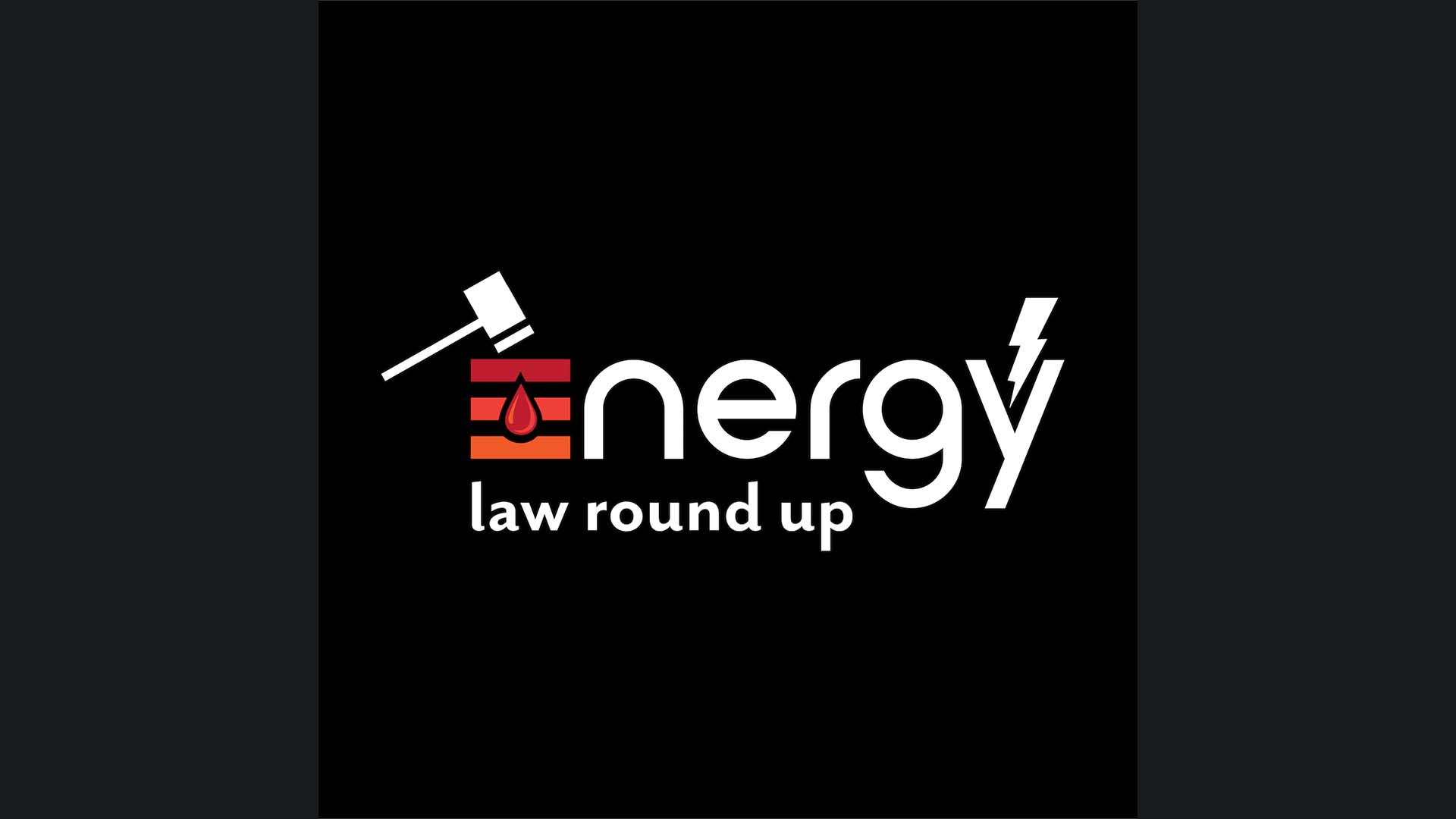 Energy Law Round Up